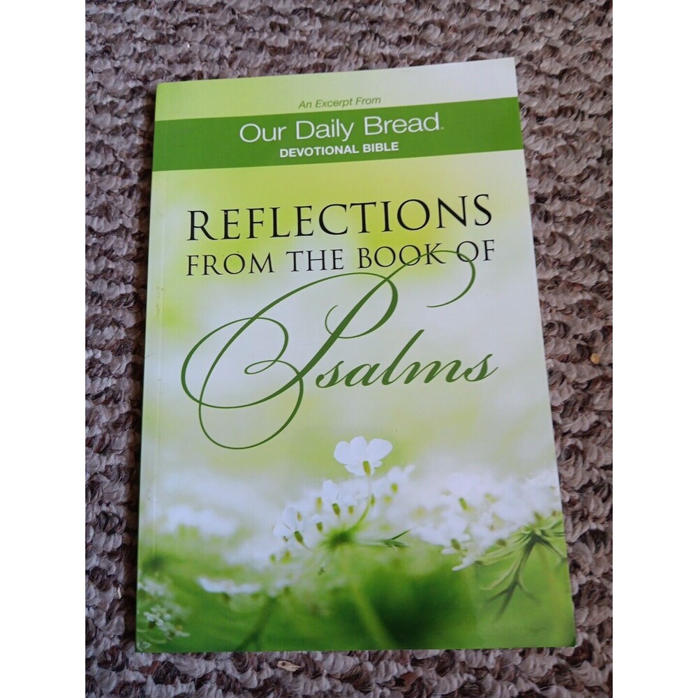 Reflections From the Book of Psalms An Excerpt Our Daily Bread Devotional Bible